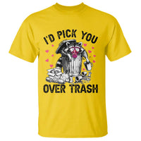 Valentine Racoon Trash Panda T Shirt I Would Pick You Over Trash