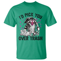 Valentine Racoon Trash Panda T Shirt I Would Pick You Over Trash