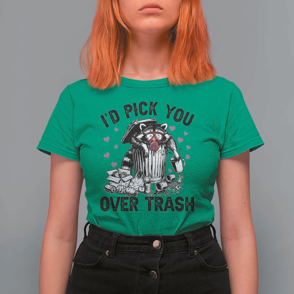 Valentine Racoon Trash Panda T Shirt For Women I Would Pick You Over Trash
