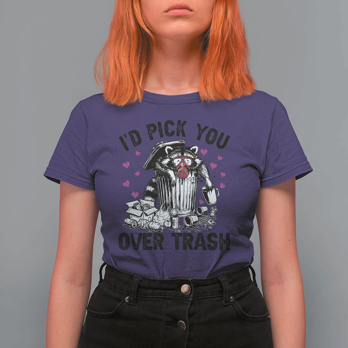 Valentine Racoon Trash Panda T Shirt For Women I Would Pick You Over Trash