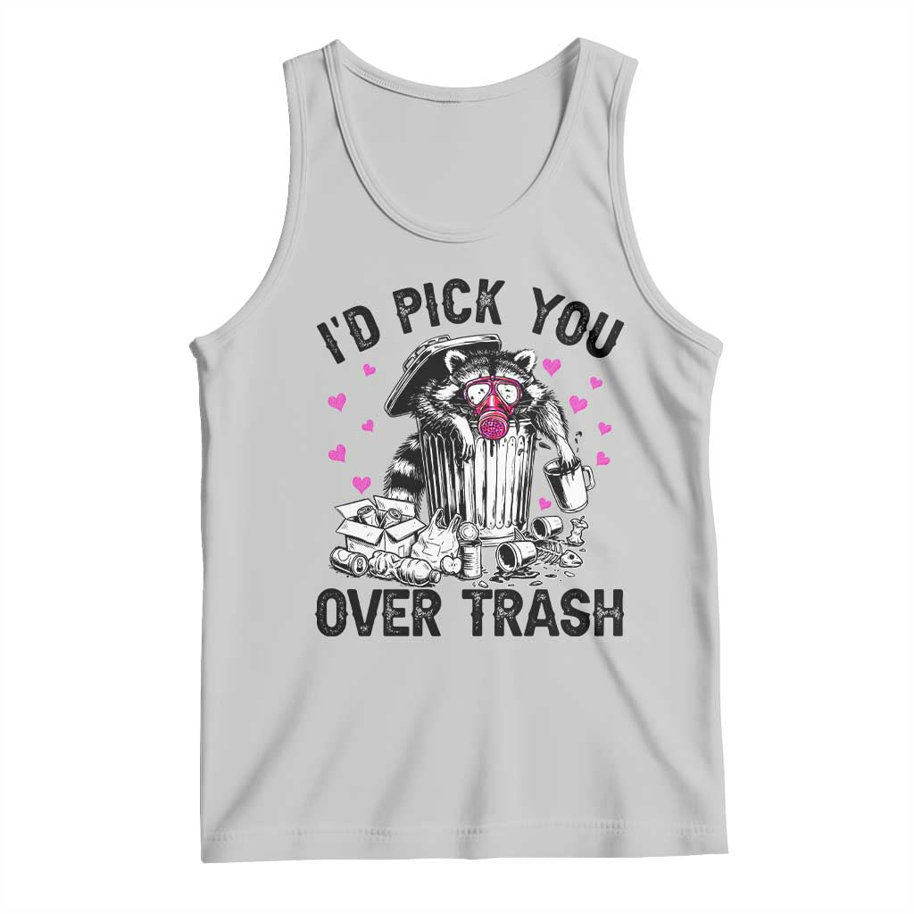 Valentine Racoon Trash Panda Tank Top I Would Pick You Over Trash