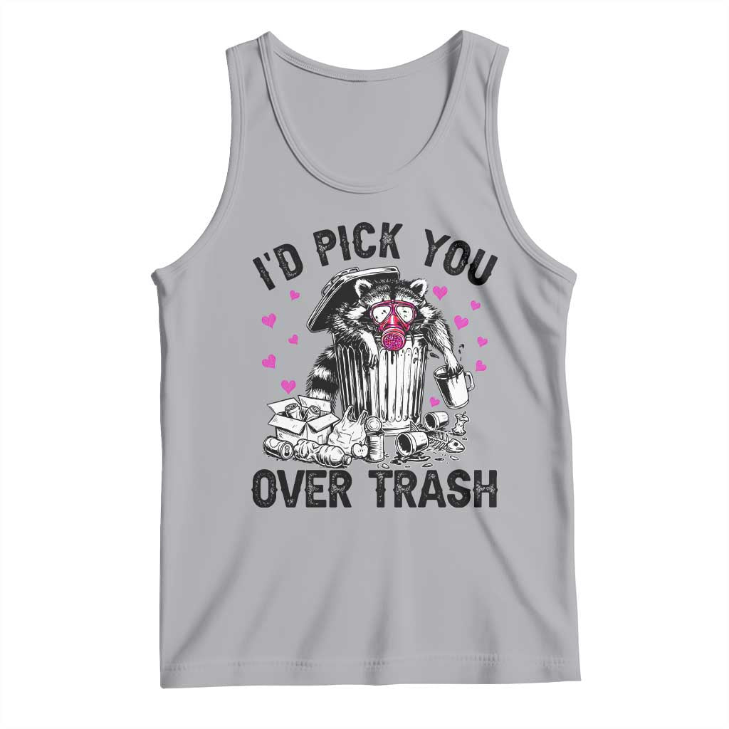 Valentine Racoon Trash Panda Tank Top I Would Pick You Over Trash
