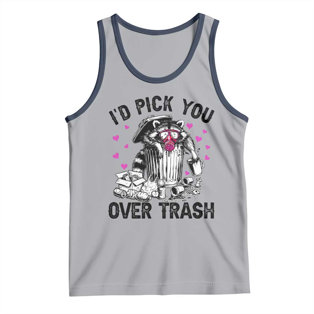 Valentine Racoon Trash Panda Tank Top I Would Pick You Over Trash