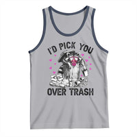 Valentine Racoon Trash Panda Tank Top I Would Pick You Over Trash