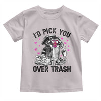 Valentine Racoon Trash Panda Toddler T Shirt I Would Pick You Over Trash