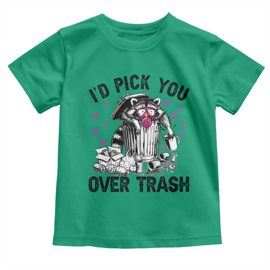 Valentine Racoon Trash Panda Toddler T Shirt I Would Pick You Over Trash