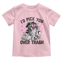 Valentine Racoon Trash Panda Toddler T Shirt I Would Pick You Over Trash