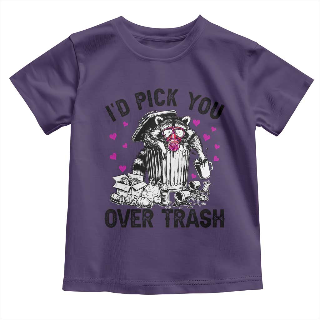 Valentine Racoon Trash Panda Toddler T Shirt I Would Pick You Over Trash