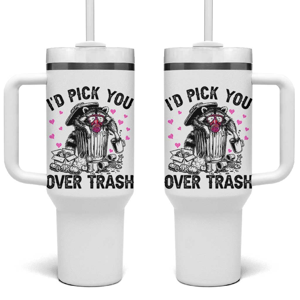 Valentine Racoon Trash Panda Tumbler With Handle I Would Pick You Over Trash