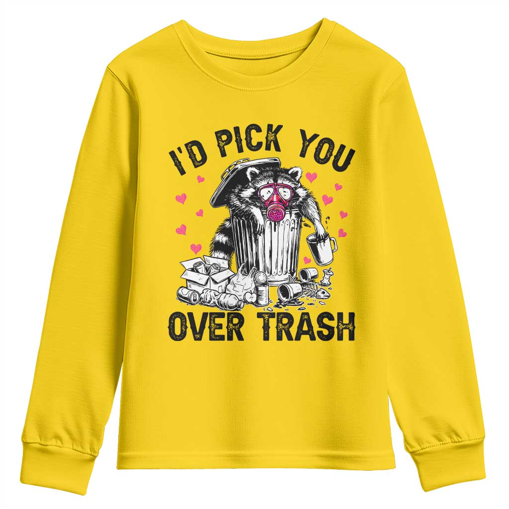 Valentine Racoon Trash Panda Youth Sweatshirt I Would Pick You Over Trash