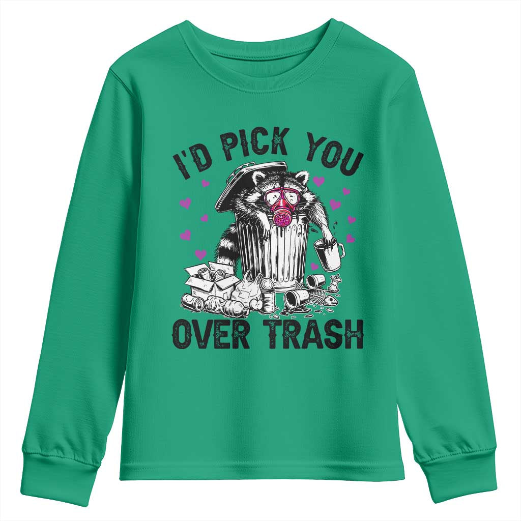 Valentine Racoon Trash Panda Youth Sweatshirt I Would Pick You Over Trash