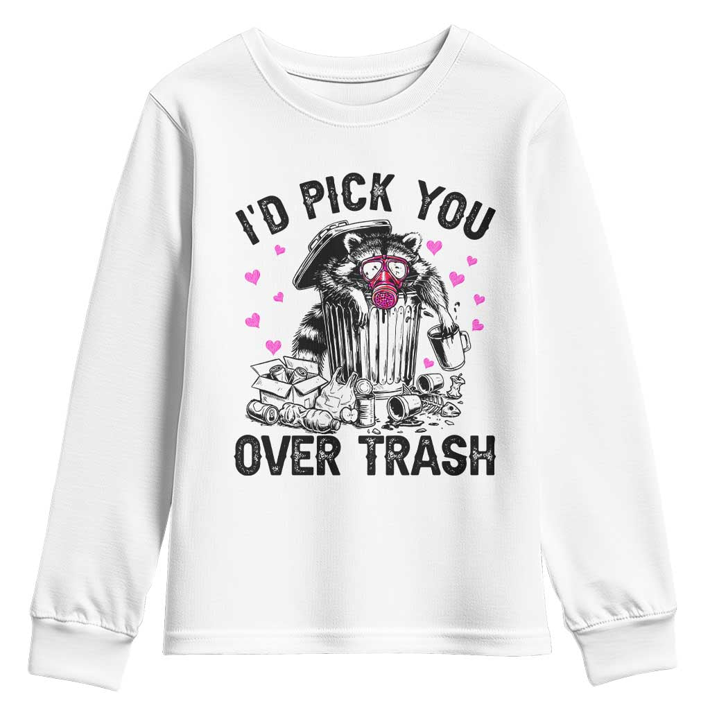 Valentine Racoon Trash Panda Youth Sweatshirt I Would Pick You Over Trash