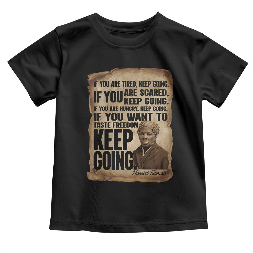 Harriet Tubman Quote Toddler T Shirt Black History African American