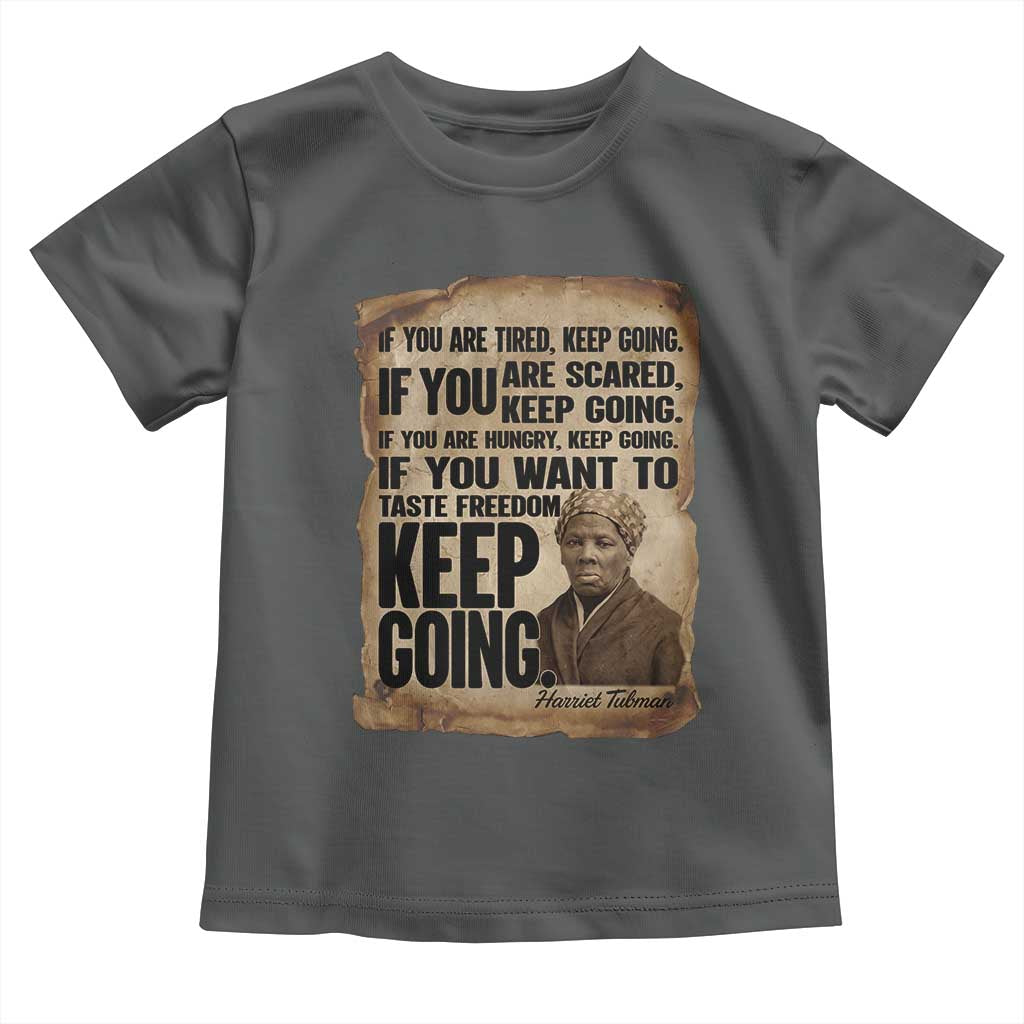 Harriet Tubman Quote Toddler T Shirt Black History African American