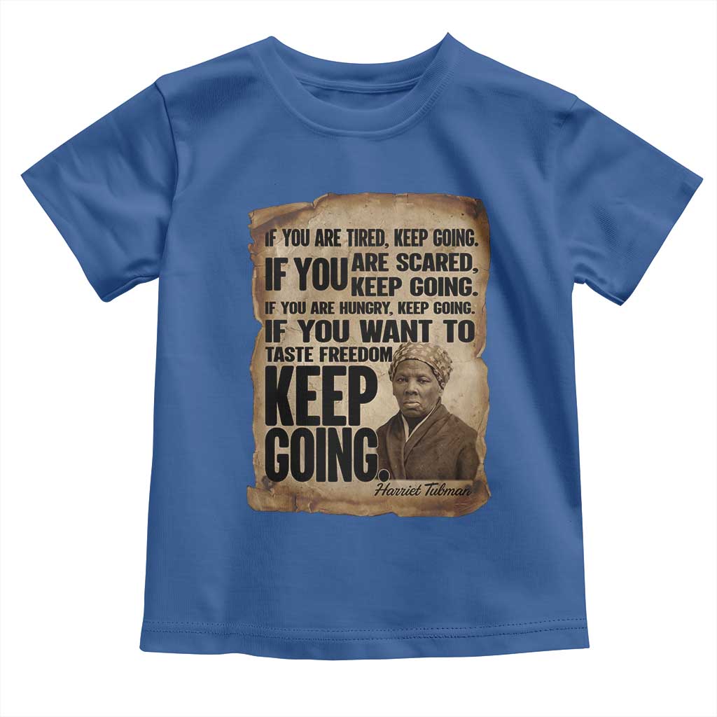 Harriet Tubman Quote Toddler T Shirt Black History African American