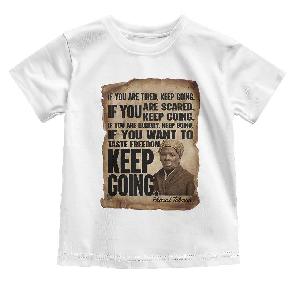 Harriet Tubman Quote Toddler T Shirt Black History African American