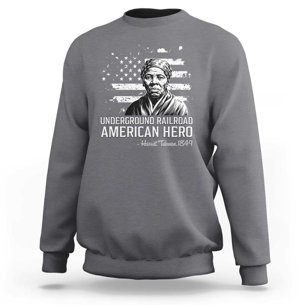 Harriet Tubman Sweatshirt Underground Railroad American Hero History