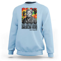 Harriet Tubman Black History Month Sweatshirt Underground Railroad American Hero History