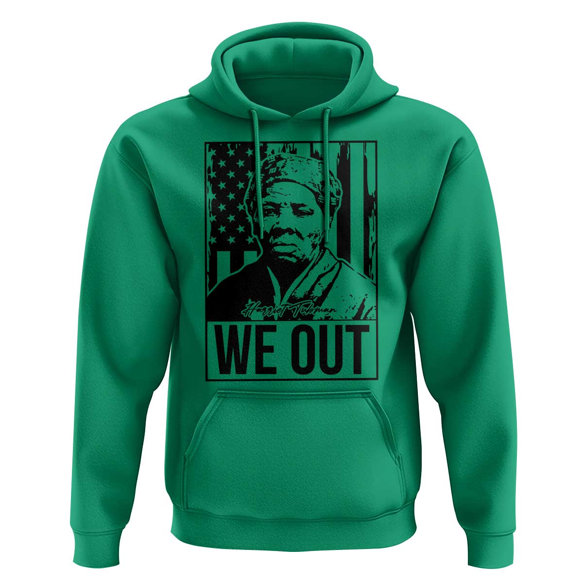 Harriet Tubman Quote Hoodie We Out Strong Woman