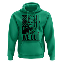 Harriet Tubman Quote Hoodie We Out Strong Woman