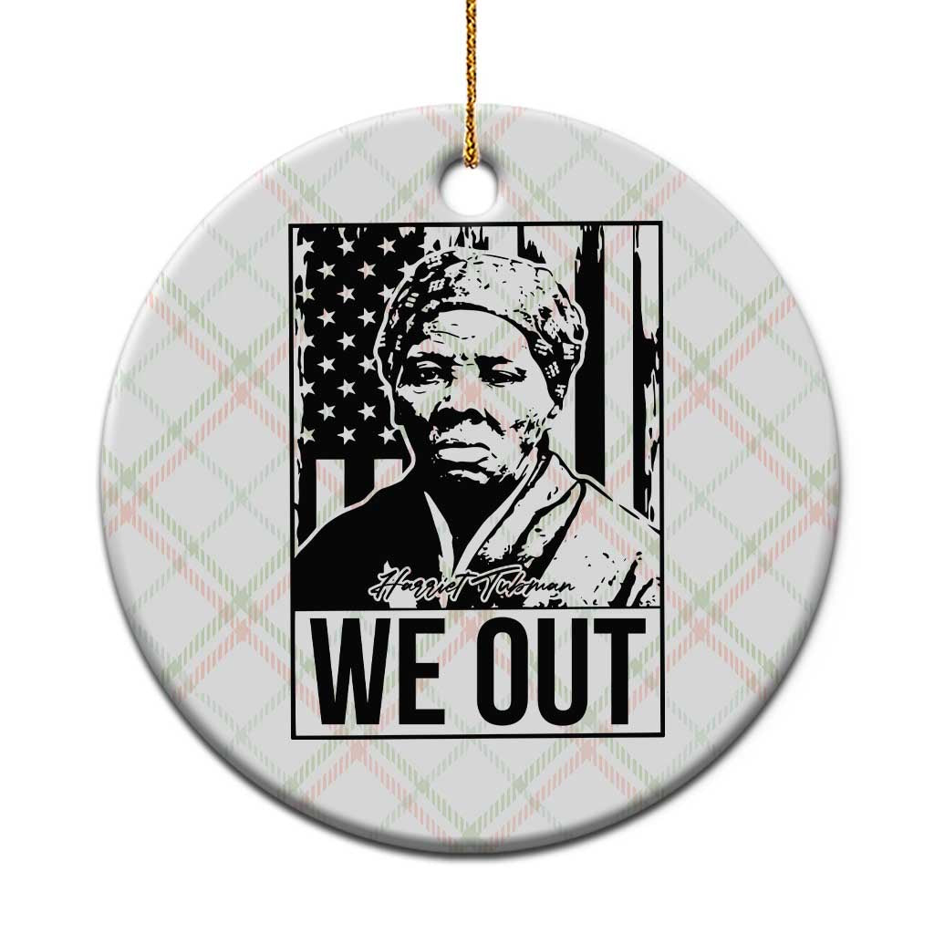 Harriet Tubman Quote Ceramic Ornament We Out Strong Woman