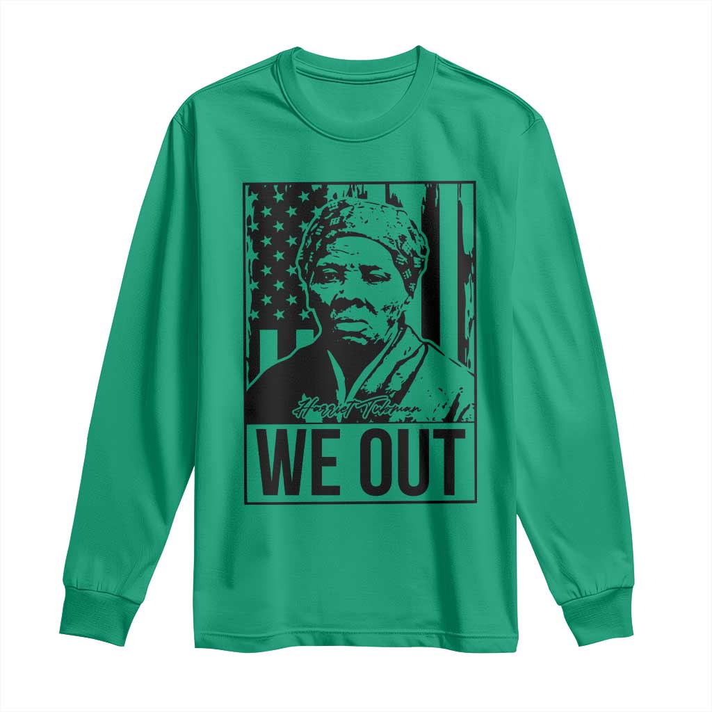 Harriet Tubman Quote Long Sleeve Shirt We Out Strong Woman