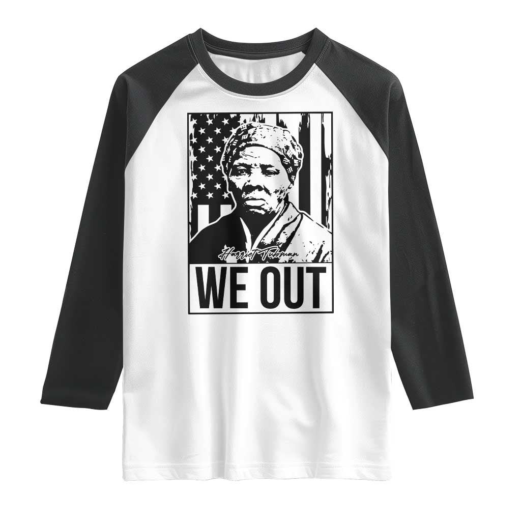 Harriet Tubman Quote Raglan Shirt We Out Strong Woman