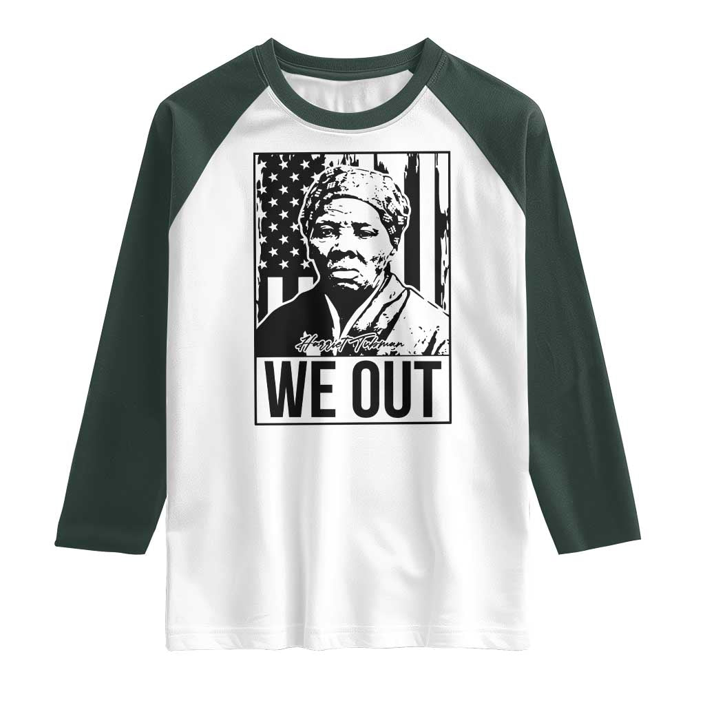 Harriet Tubman Quote Raglan Shirt We Out Strong Woman