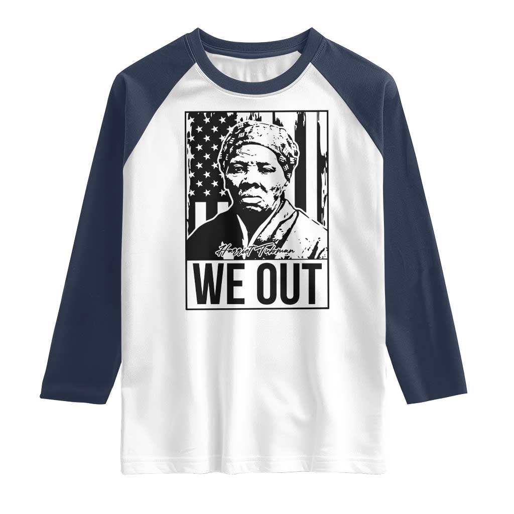 Harriet Tubman Quote Raglan Shirt We Out Strong Woman