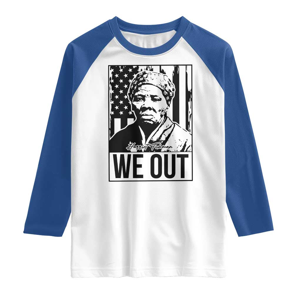 Harriet Tubman Quote Raglan Shirt We Out Strong Woman