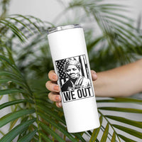 Harriet Tubman Quote Skinny Tumbler We Out Strong Woman