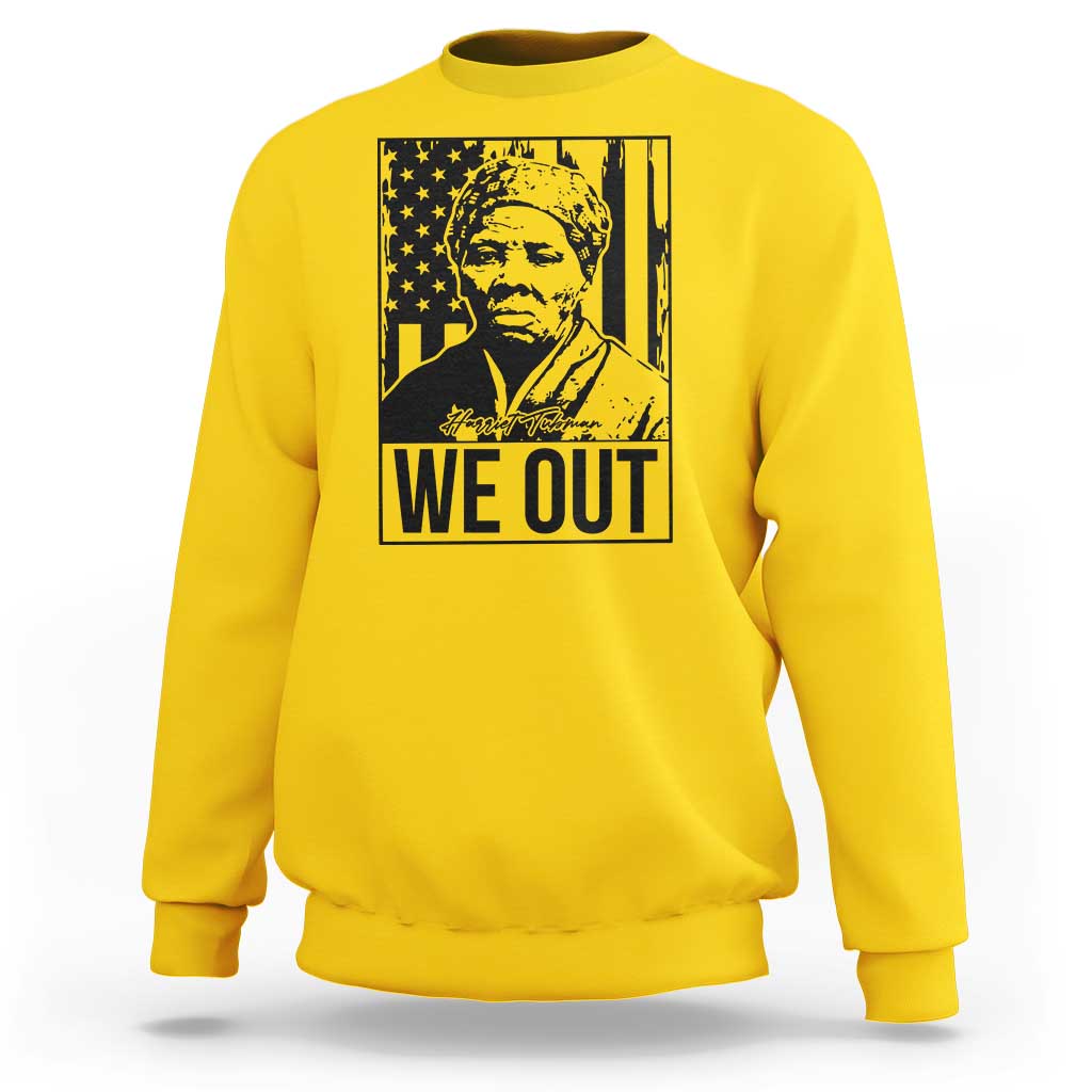 Harriet Tubman Quote Sweatshirt We Out Strong Woman