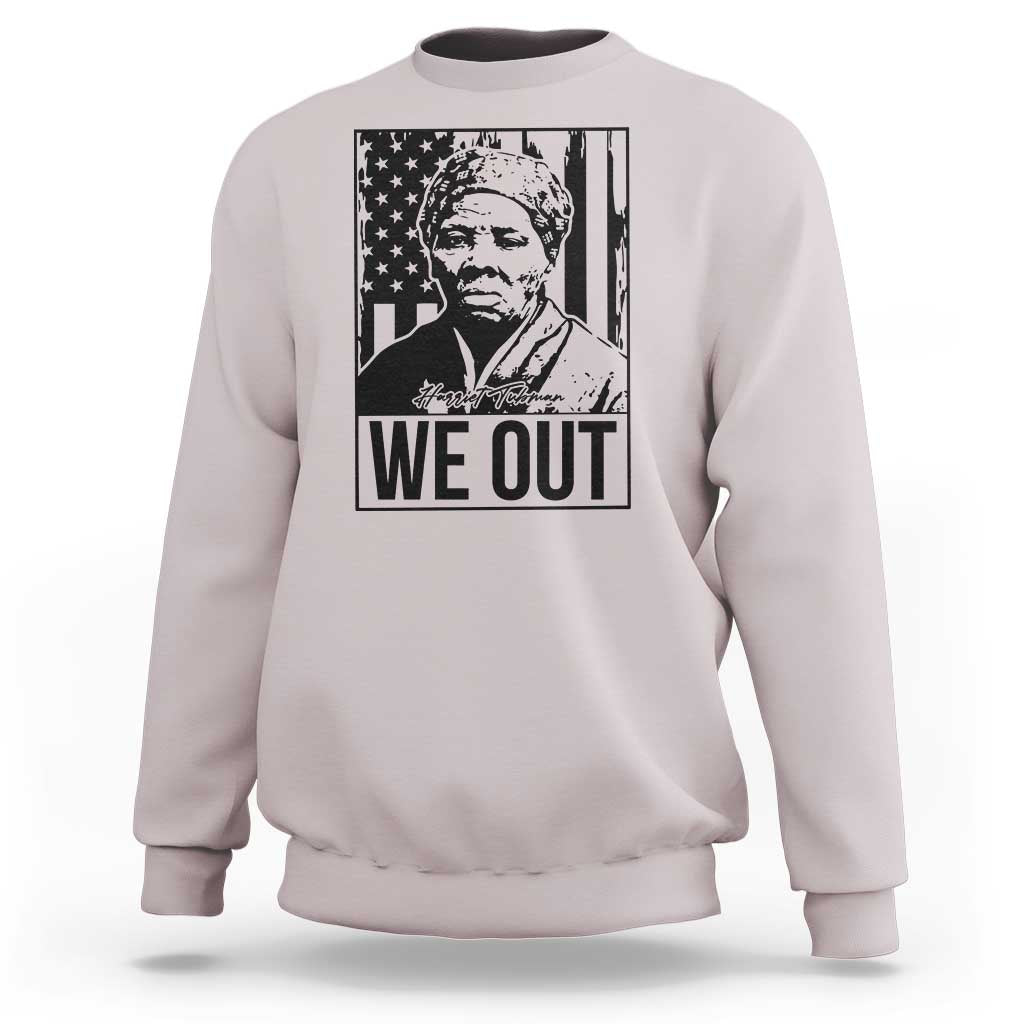 Harriet Tubman Quote Sweatshirt We Out Strong Woman