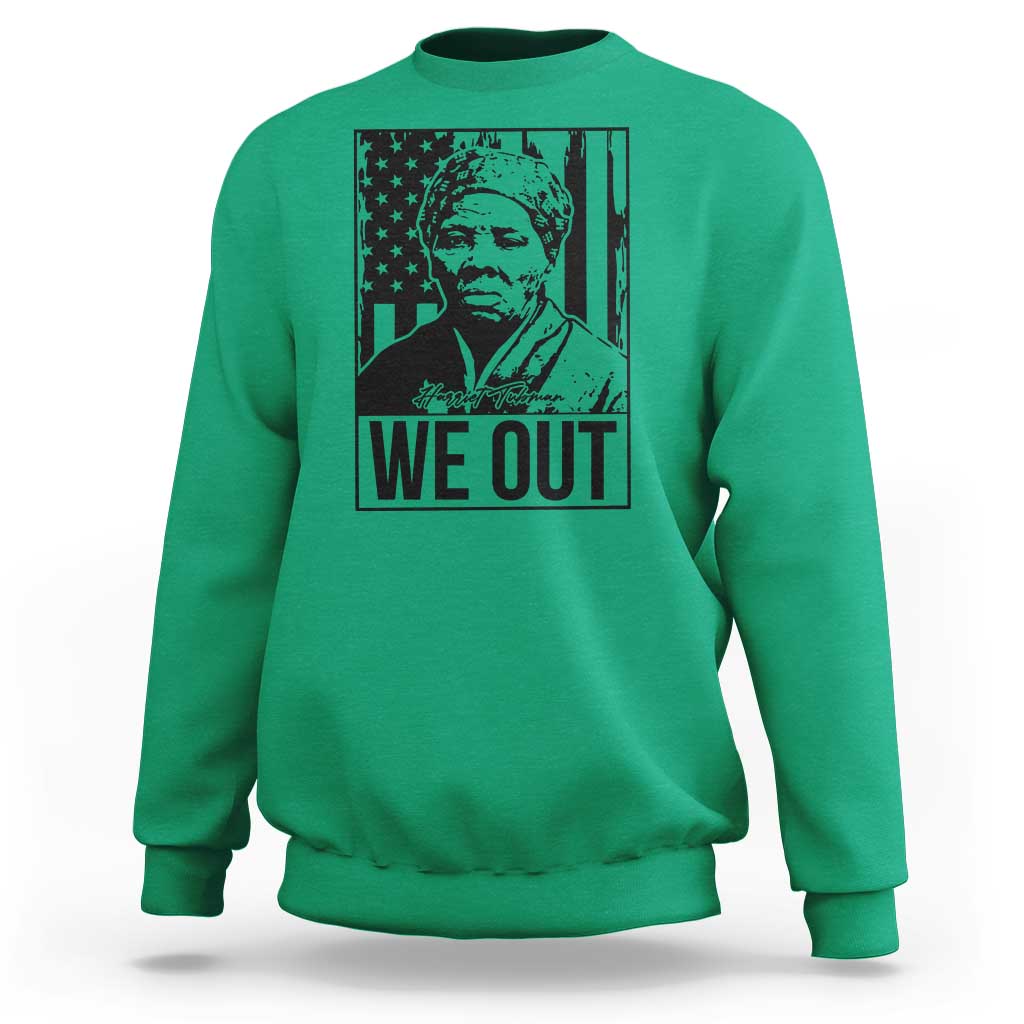 Harriet Tubman Quote Sweatshirt We Out Strong Woman