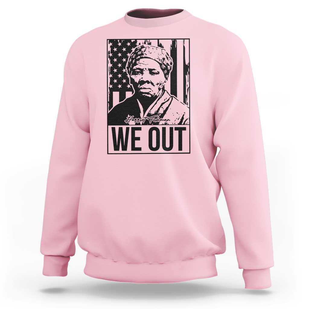 Harriet Tubman Quote Sweatshirt We Out Strong Woman