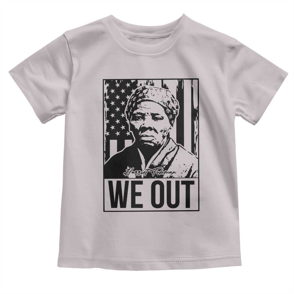 Harriet Tubman Quote Toddler T Shirt We Out Strong Woman