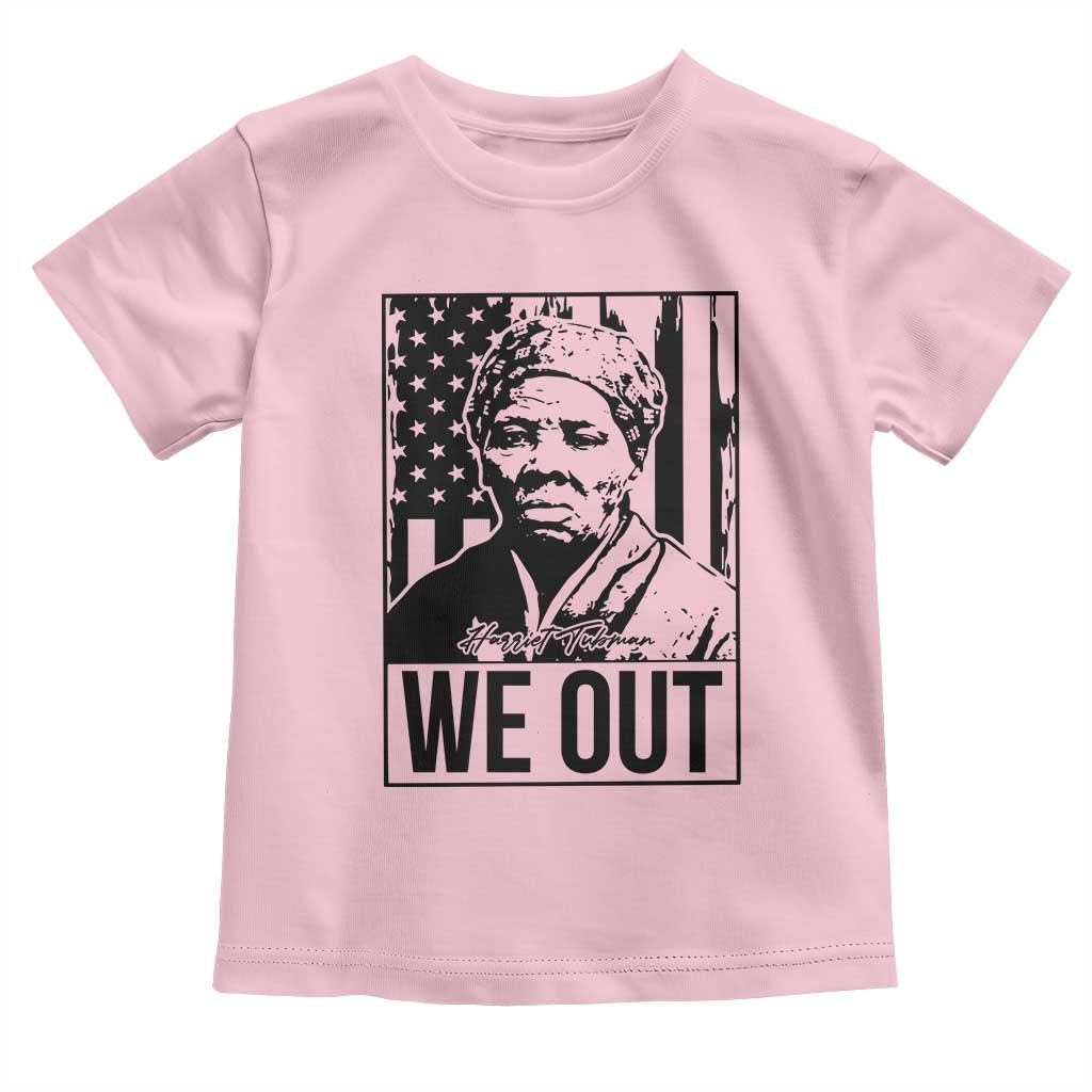 Harriet Tubman Quote Toddler T Shirt We Out Strong Woman