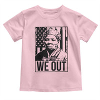 Harriet Tubman Quote Toddler T Shirt We Out Strong Woman
