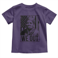 Harriet Tubman Quote Toddler T Shirt We Out Strong Woman