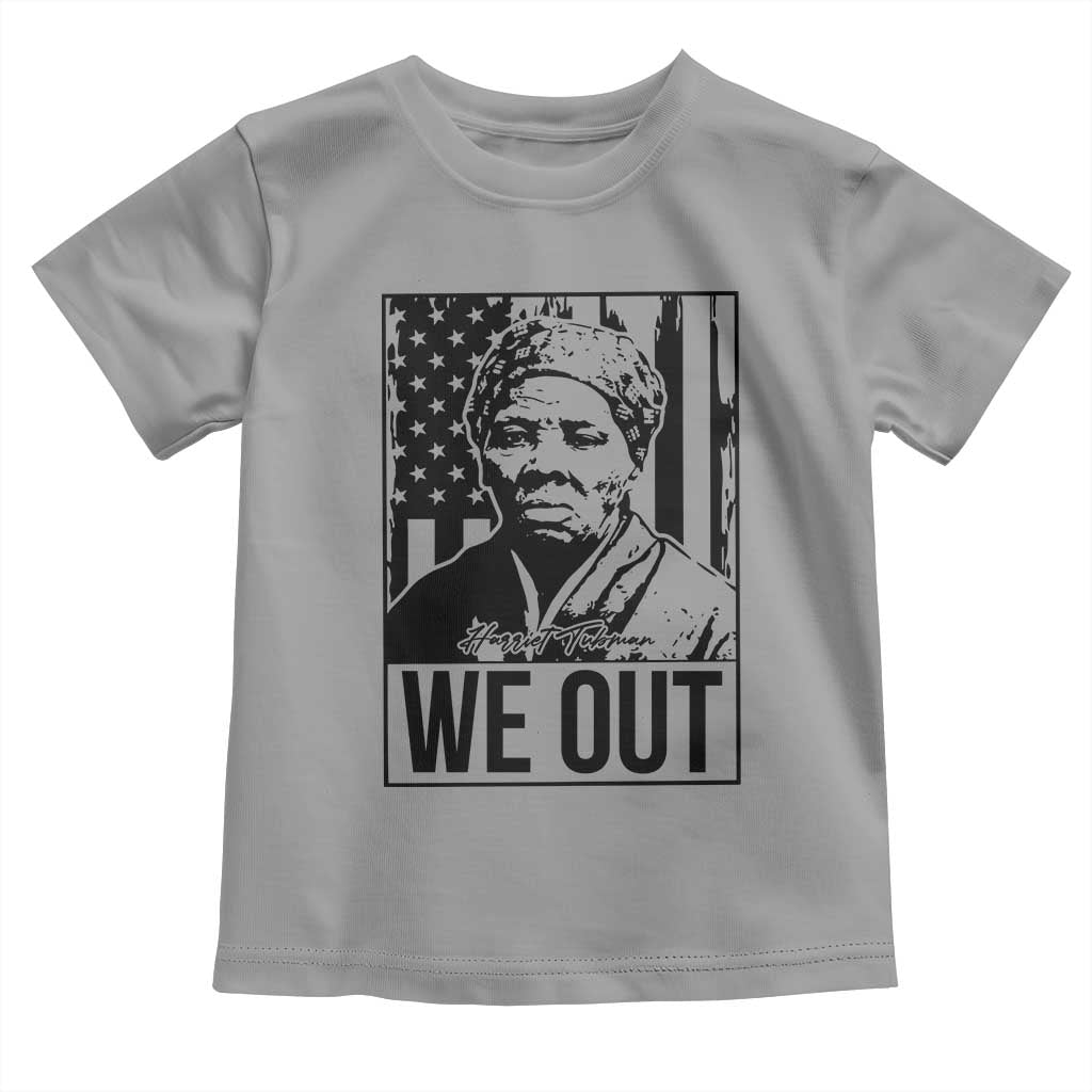 Harriet Tubman Quote Toddler T Shirt We Out Strong Woman