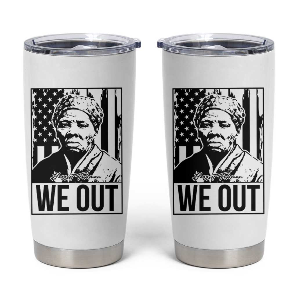Harriet Tubman Quote Tumbler Cup We Out Strong Woman