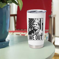 Harriet Tubman Quote Tumbler Cup We Out Strong Woman