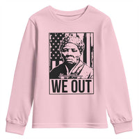 Harriet Tubman Quote Youth Sweatshirt We Out Strong Woman