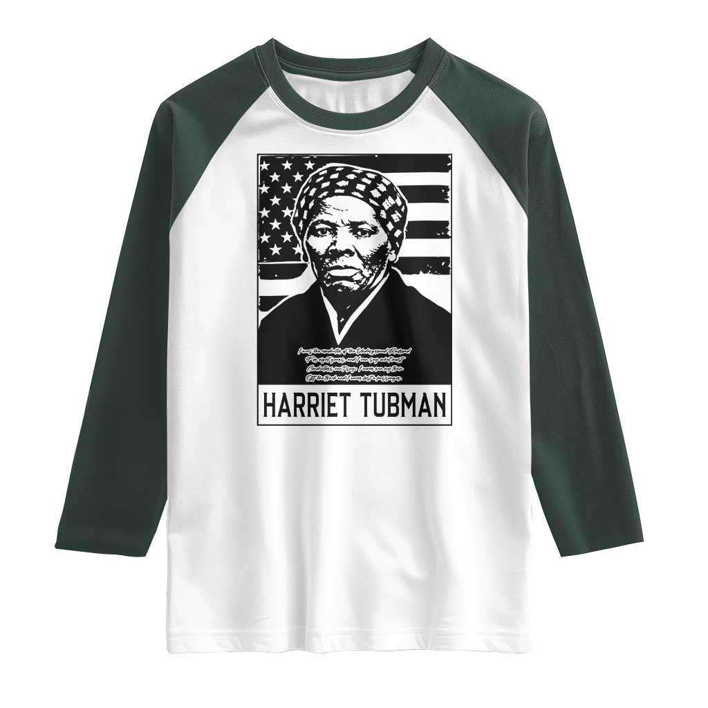 Harriet Tubman Quote Raglan Shirt Black History Month