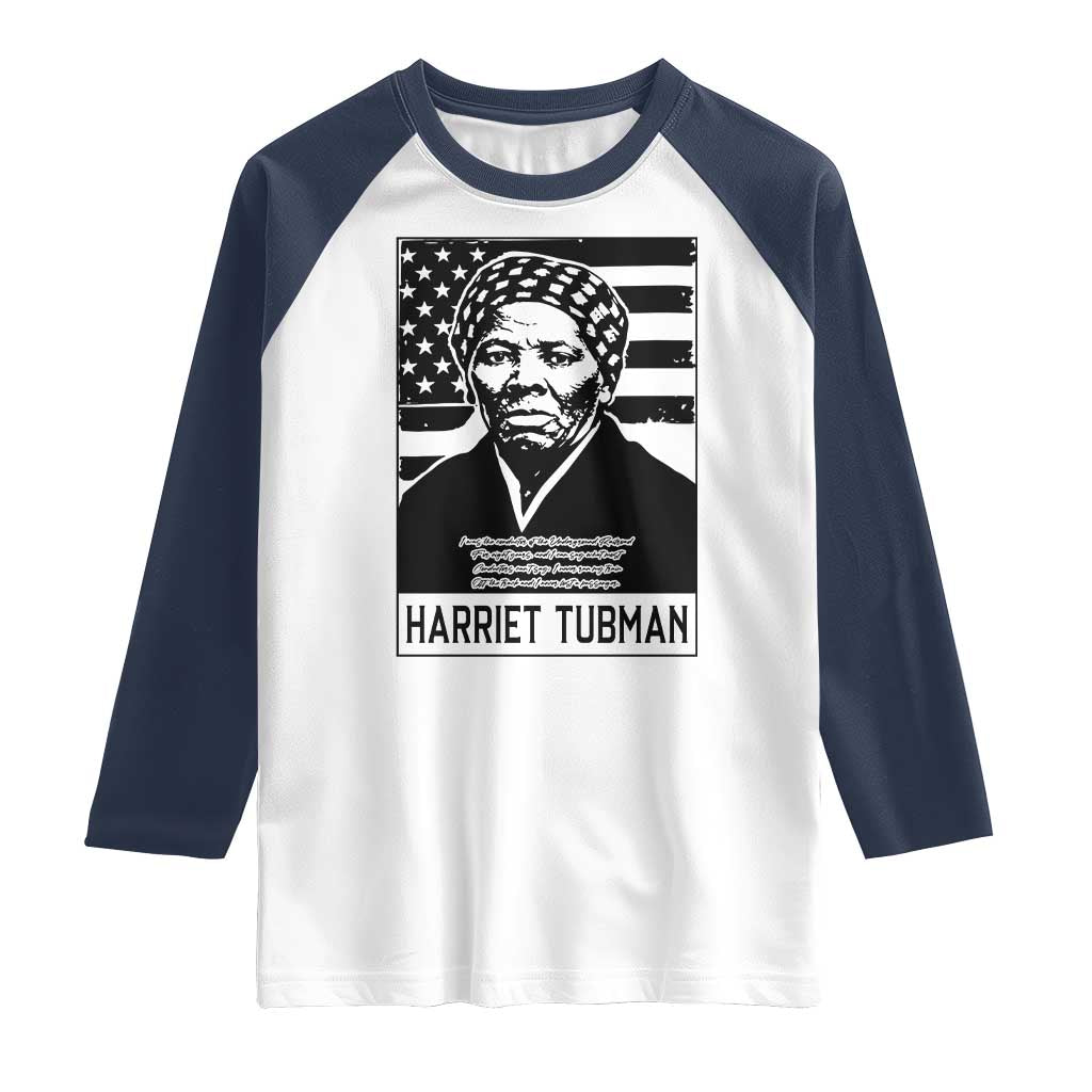 Harriet Tubman Quote Raglan Shirt Black History Month