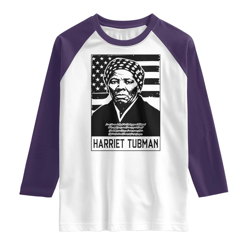 Harriet Tubman Quote Raglan Shirt Black History Month