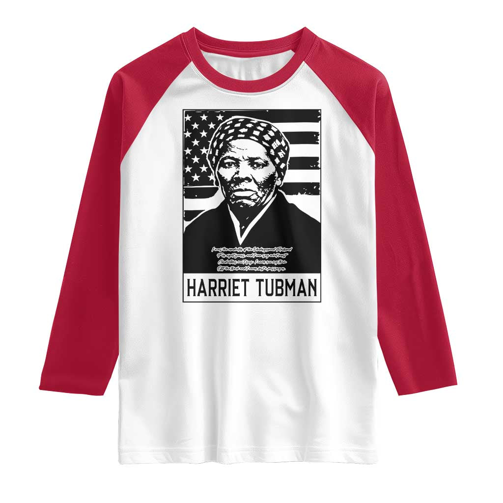 Harriet Tubman Quote Raglan Shirt Black History Month