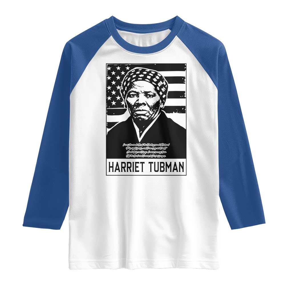 Harriet Tubman Quote Raglan Shirt Black History Month