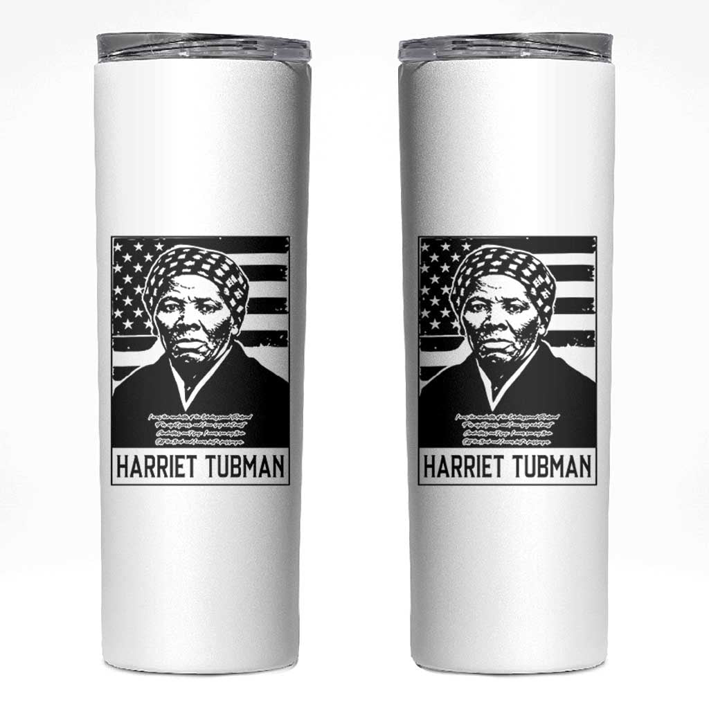 Harriet Tubman Quote Skinny Tumbler Black History Month