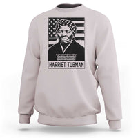 Harriet Tubman Quote Sweatshirt Black History Month